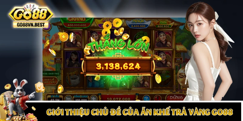 Giới thiệu chủ đề của Ăn Khế Trả Vàng GO88