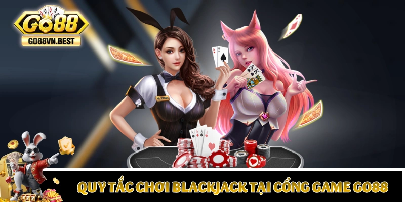 Quy tắc đổi điểm và cộng tổng trong Blackjack GO88