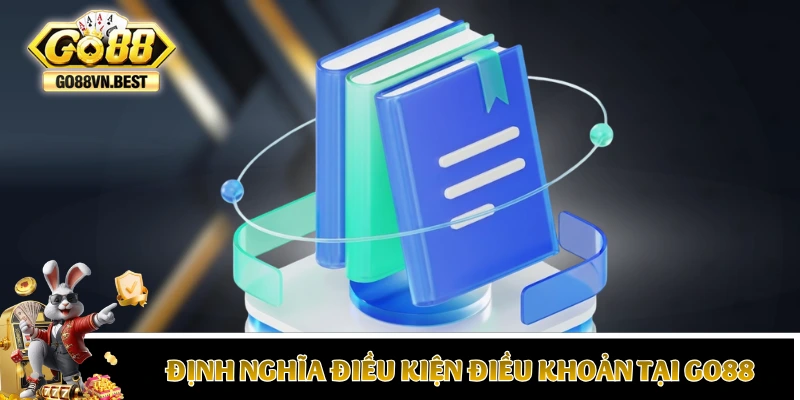 Định nghĩa điều kiện điều khoản tại cổng game GO88