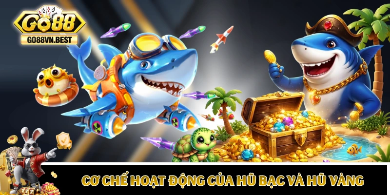 Cơ chế hoạt động của Hũ Bạc và Hũ Vàng trong gameCơ chế hoạt động của Hũ Bạc và Hũ Vàng trong game
