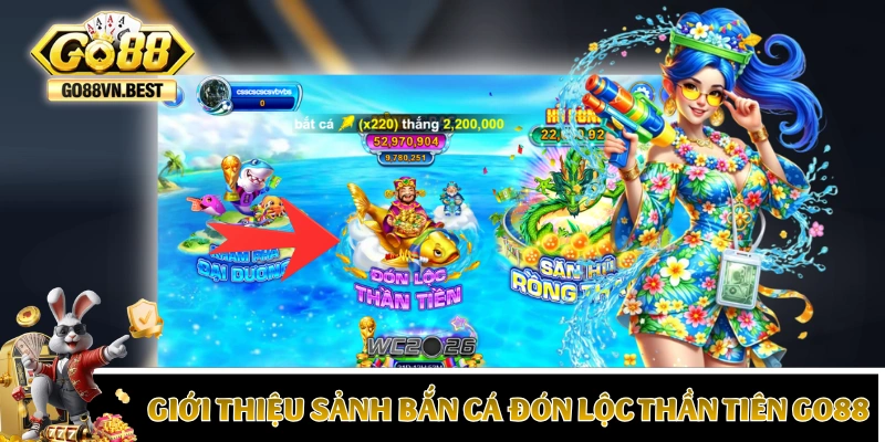 Giới thiệu sảnh bắn cá Đón Lộc Thần Tiên GO88