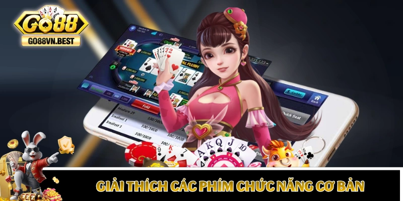 Giải thích các phím chức năng cơ bản trên bàn chơi