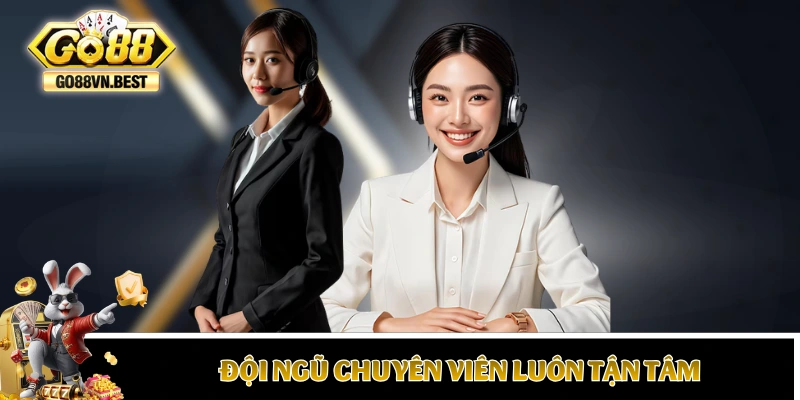 Đội ngũ chuyên viên của GO88 luôn tận tâm 24/7