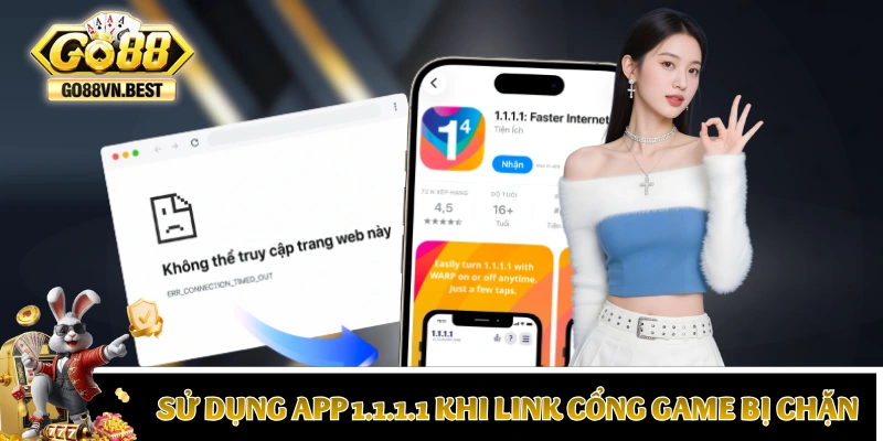 Sử dụng app 1.1.1.1 khi link cổng game bị chặn
