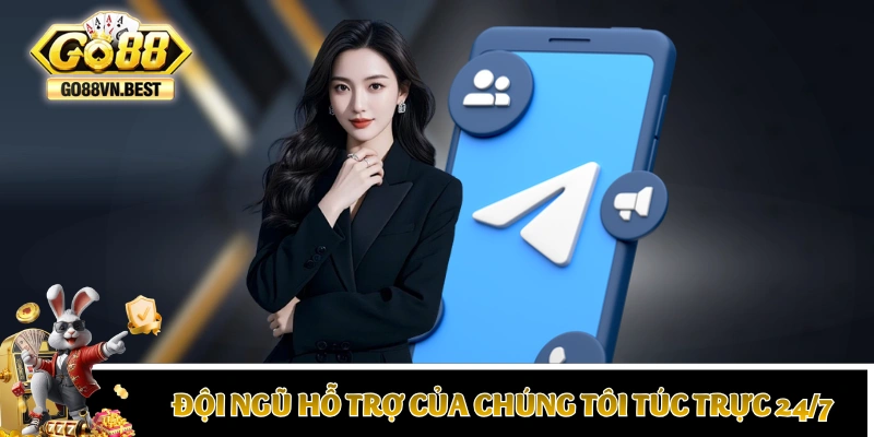 Đội ngũ hỗ trợ của chúng tôi túc trực cả ngày lẫn đêm
