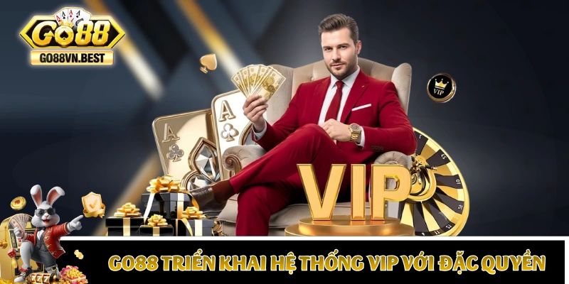 GO88 triển khai hệ thống cấp bậc VIP với nhiều đặc quyền