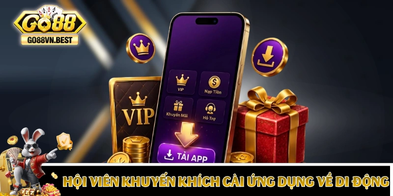 Hội viên được khuyến khích cài ứng dụng về di động