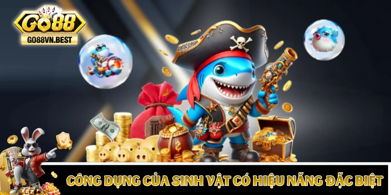 Công dụng của các sinh vật có hiệu năng đặc biệt