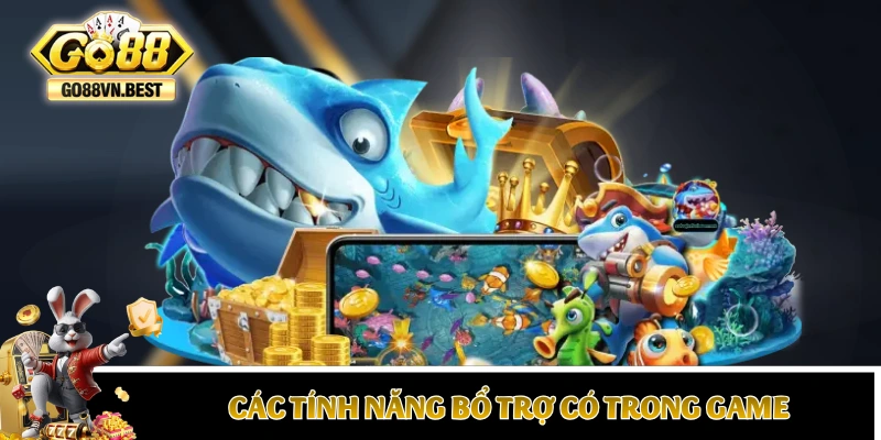 Vai trò của các tính năng bổ trợ có trong game