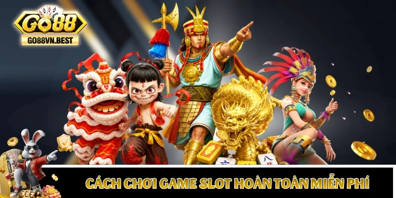 Kinh nghiệm chơi slot mà không mất phí