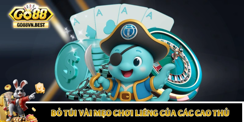 Bỏ túi vài mẹo chơi Liêng của các cao thủ