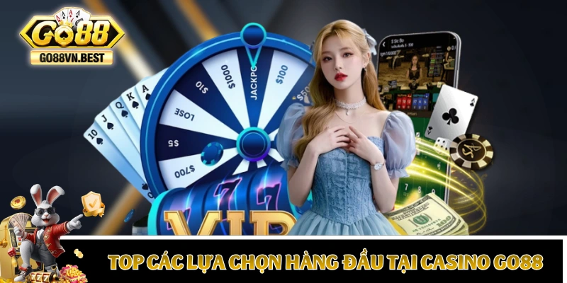 Top các lựa chọn hàng đầu tại live casino GO88