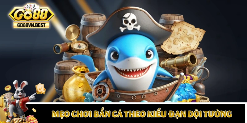 Mẹo chơi bắn cá GO88 theo kiểu đạn dội tường