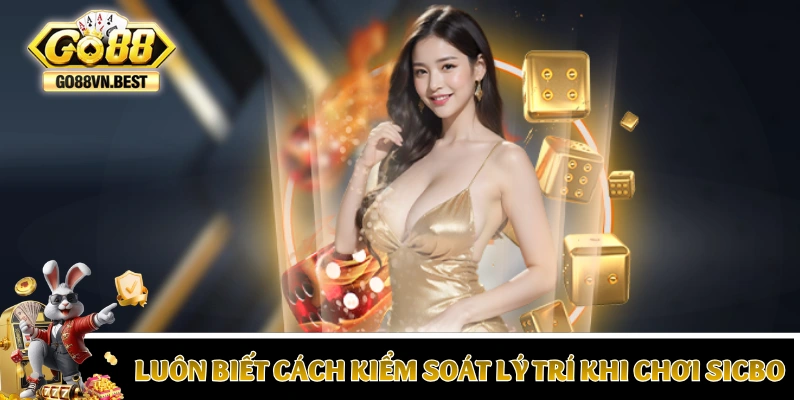 Luôn biết cách kiểm soát lý trí khi chơi Sicbo