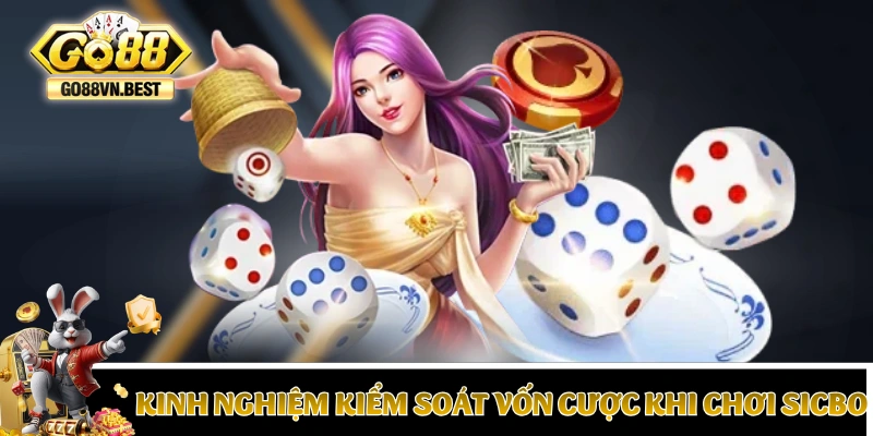 Mẹo chơi Sicbo đối với kiểm soát vốn cược