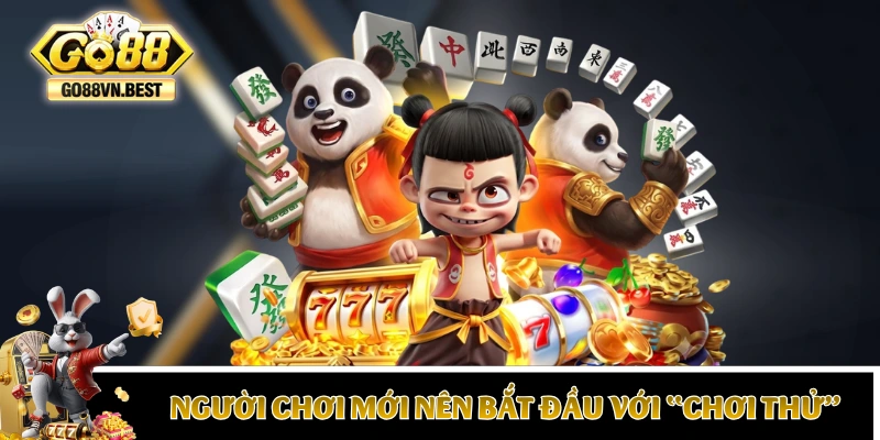 Người chơi mới nên bắt đầu với chế độ “chơi thử”