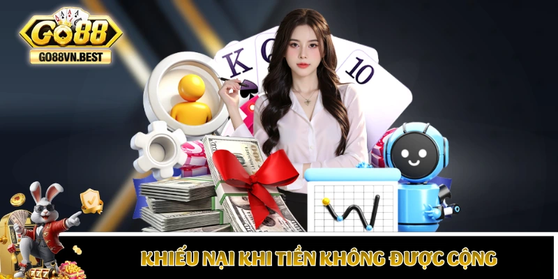 Khiếu nại khi tiền không được cộng sau khi giao dịch
