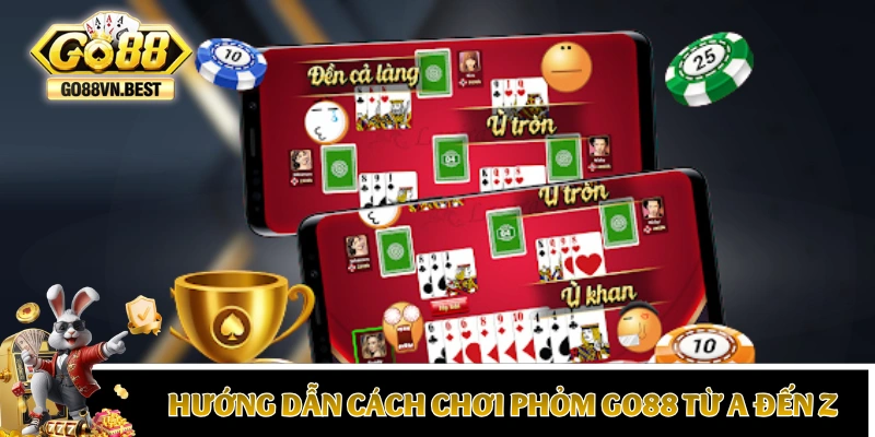 Hướng dẫn cách chơi Phỏm GO88 chi tiết cho “tân binh”
