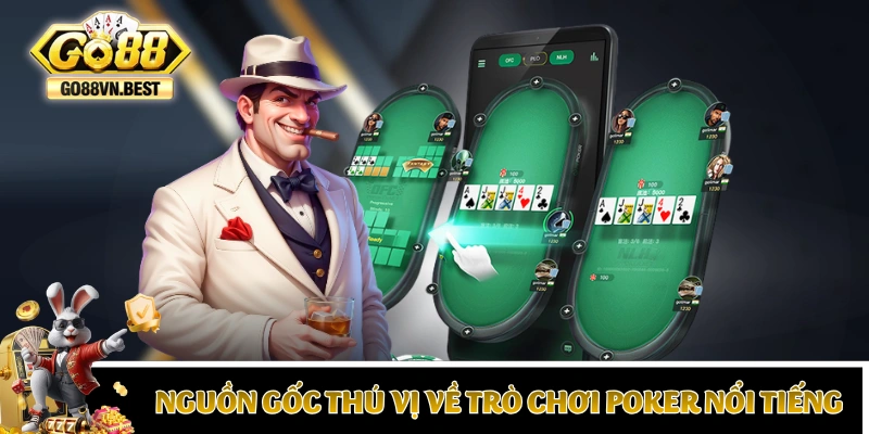 Nguồn gốc thú vị về trò chơi Poker nổi tiếng