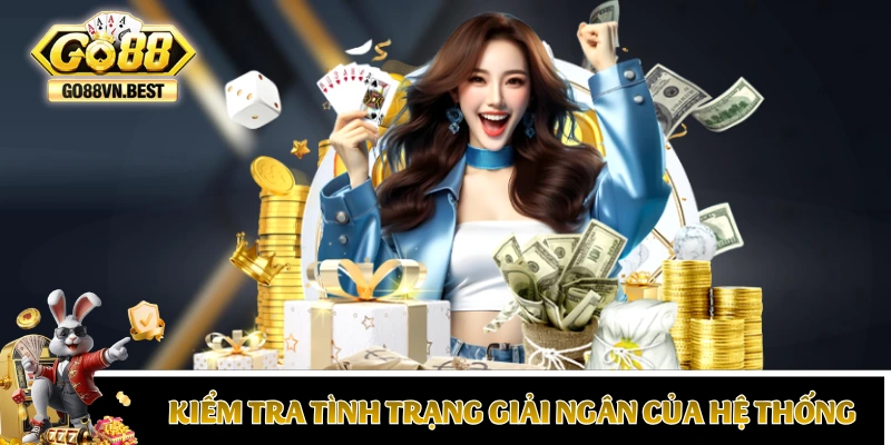 Cách kiểm tra tình trạng giải ngân của hệ thống