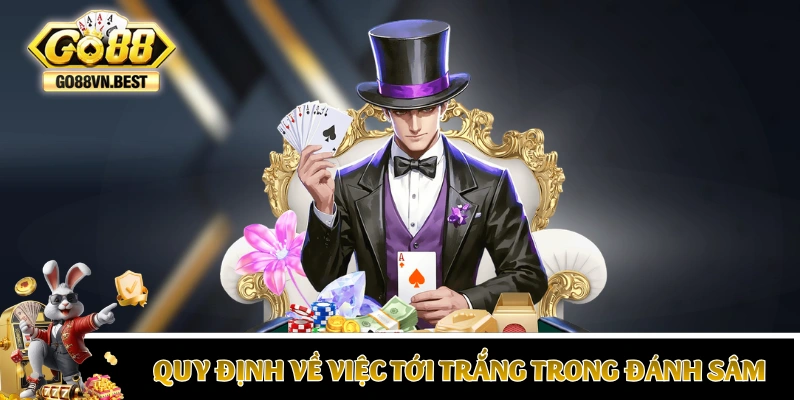 Quy định về việc tới trắng trong đánh Sâm