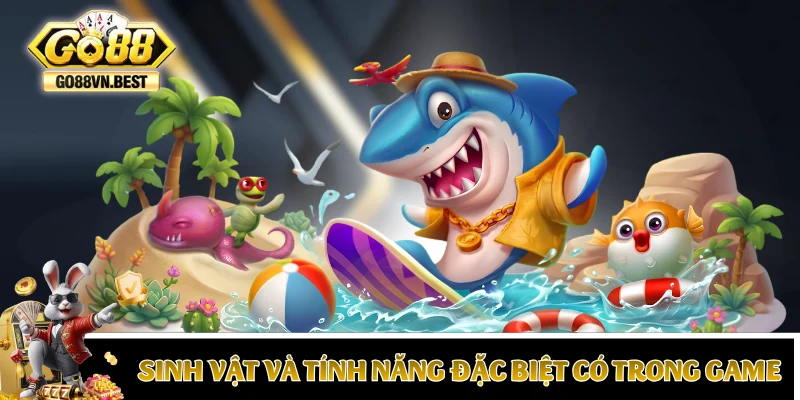 Các sinh vật và tính năng đặc biệt có trong game