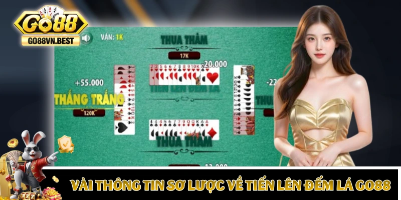 Vài thông tin sơ lược về Tiến Lên Đếm Lá GO88