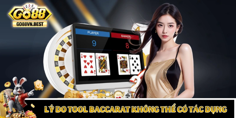 Lý do các tool Baccarat không thể có tác dụng