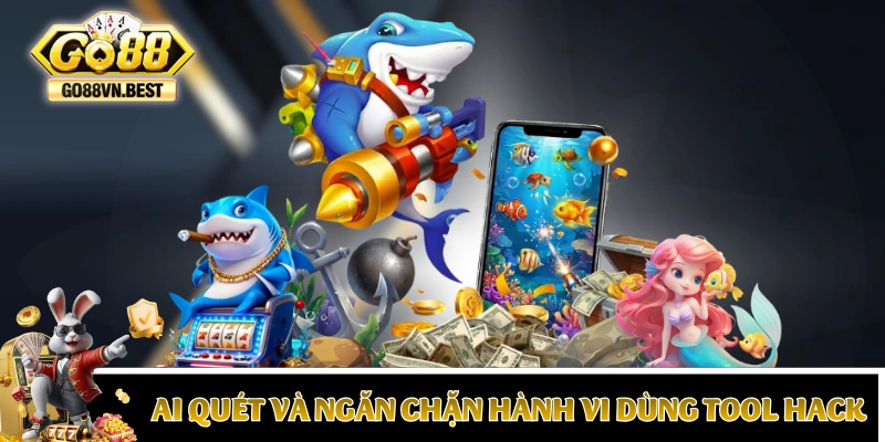 Cơ chế AI quét và ngăn chặn hành vi dùng tool hack